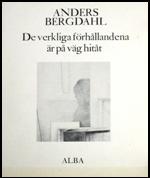 Foto i 4-f�rg av omslaget till Anders Bergdahls bok "De verkliga f�rh�llandena �r p� v�g hit�t". Illustration av Ulf Wahlberg.
